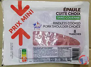 Rappel produit EPAULE DÉCOUENNÉ DÉGRAISSÉ QUALITÉ CHOIX PRIX MINI 8tranches 360 g PRIX MINI